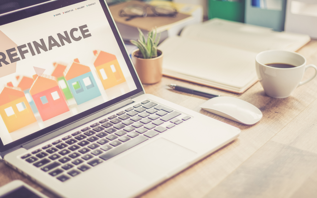 Why Now Is a Good Time To Think About Refinancing!